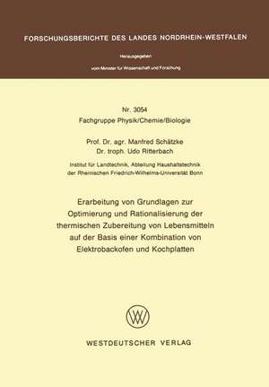 Erarbeitung von Grundlagen zur Optimierung und Rationalisierung der thermischen Zubereitung von Lebensmitteln auf der Basis einer Kombination von Elektrobackofen und Kochplatten de Manfred Schätzke