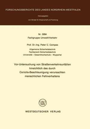 Vor-Untersuchung von Straßenverkehrsunfällen hinsichtlich des durch Coriolis-Beschleunigung verursachten menschlichen Fehlverhaltens de Peter C. Compes