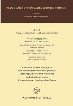 Landespersonalvertretungsgesetz und Bundespersonalvertretungsgesetz unter Aspekten der Mitbestimmung und Mitwirkung in den Krankenhäusern Nordrhein-Westfalens de Wolfgang Gitter