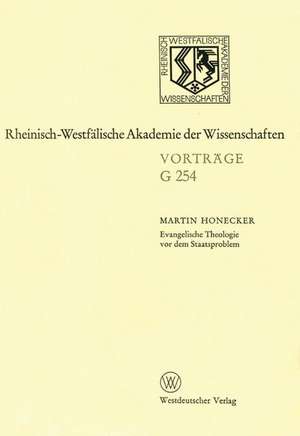 Evangelische Theologie vor dem Staatsproblem: 256. Sitzung am 18. März 1981 in Düsseldorf de Martin Honecker