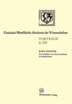 Das Verhältnis von Partei und Staat im Sowjetsystem: 266.Sitzung am 21. April 1982 in Düsseldorf de Boris Meissner