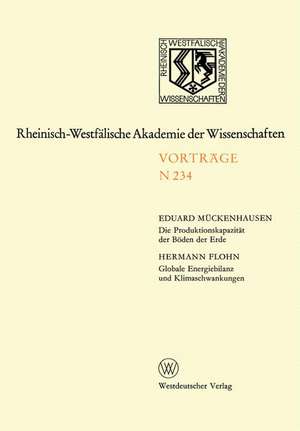 Die Produktionskapazität der Böden der Erde. Globale Energiebilanz und Klimaschwankungen: 215. Sitzung am 4. April 1973 in Düsseldorf de Eduard Mückenhausen