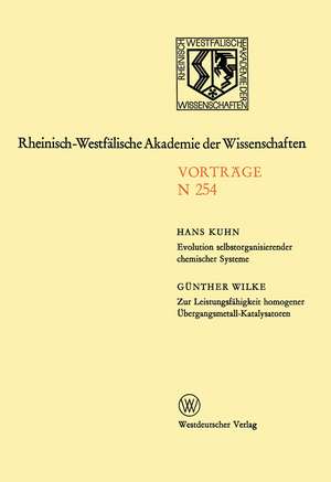 Evolution selbstorganisierender chemischer Systeme. Zur Leistungsfähigkeit homogener Übergangsmetall-Katalysatoren: 218. Sitzung am 3. Oktober 1973 in Düsseldorf de Hans Kuhn