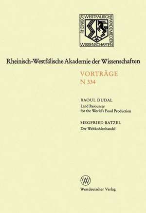 Land Resources for the World’s Food Production. Der Weltkohlenhandel: 314. Sitzung am 4. April 1984 in Düsseldorf de Raoul Dudal