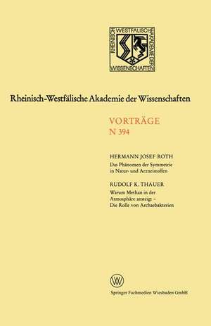 Das Phänomen der Symmetrie in Natur- und Arzneistoffen. Warum Methan in der Atmosphäre ansteigt - Die Rolle von Archaebakterien de Hermann J. Roth