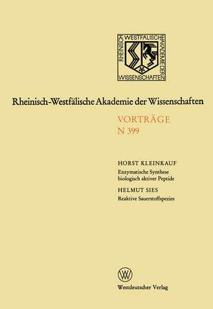 Enzymatische Synthese biologisch aktiver Antibiotikapeptide und immunologisch suppressiver Cyclosporinderivate. Reaktive Sauerstoffspezies: Prooxidantien und Antioxidantien in Biologie und Medizin: 380. Sitzung am 9. Januar 1992 in Düsseldorf de Horst Kleinkauf