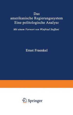 Das amerikanische Regierungssystem: Eine politologische Analyse de Ernst Fraenkel