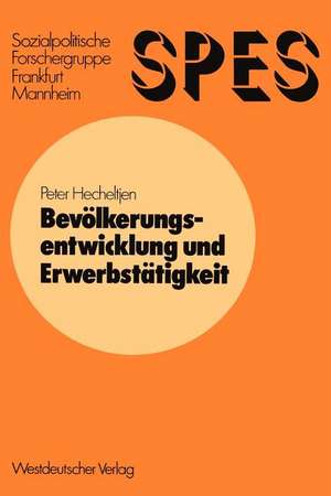 Bevölkerungsentwicklung und Erwerbstätigkeit: Ein Beitrag zur Simulation sozioökonomischer Systeme mit Prognosen für die Bundesrepublik Deutschland de Peter Hecheltjen