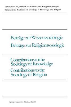 Beiträge zur Wissenssoziologie, Beiträge zur Religionssoziologie / Contributions to the Sociology of Knowledge, Contributions to the Sociology of Religion de Vojin Milić