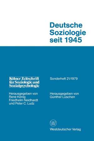 Deutsche Soziologie Seit 1945: Entwicklungsrichtungen und Praxisbezug de Günther Lüschen