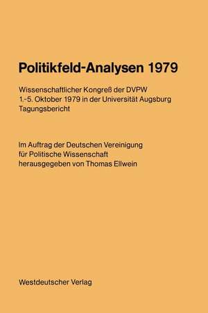 Politikfeld-Analysen 1979: Wissenschaftlicher Kongreß der DVPW 1.–5. Oktober 1979 in der Universität Augsburg de Thomas Ellwein