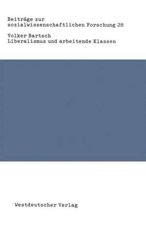 Liberalismus und arbeitende Klassen: Zur Gesellschaftstheorie John Stuart Mills de Volker Bartsch