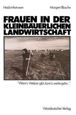 Frauen in der kleinbäuerlichen Landwirtschaft de Heide Inhetveen