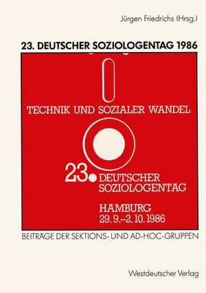 23. Deutscher Soziologentag 1986: Sektions- und Ad-hoc-Gruppen de Jürgen Friedrichs