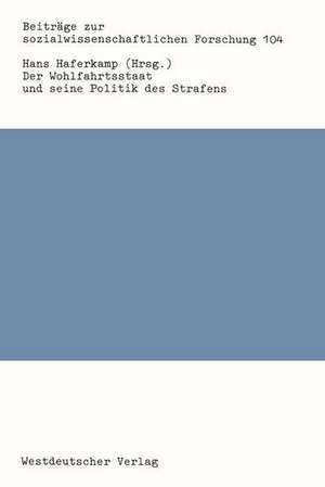 Der Wohlfahrtsstaat und seine Politik des Strafens de Hans Haferkamp