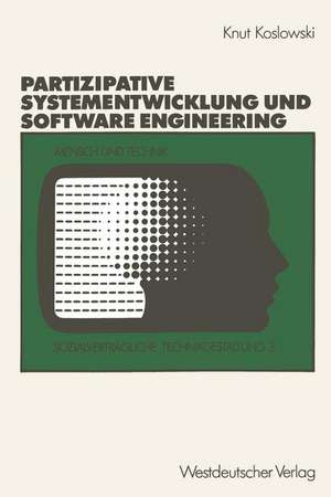 Unterstützung von partizipativer Systementwicklung durch Methoden des Software Engineering de Knut Koslowski