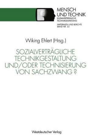 Sozialverträgliche Technikgestaltung und/oder Technisierung von Sachzwang? de Wiking Ehlert