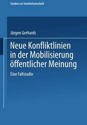 Neue Konfliktlinien in der Mobilisierung öffentlicher Meinung: Eine Fallstudie de Jürgen Gerhards