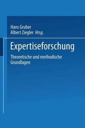 Expertiseforschung: Theoretische und methodische Grundlagen de Hans Gruber