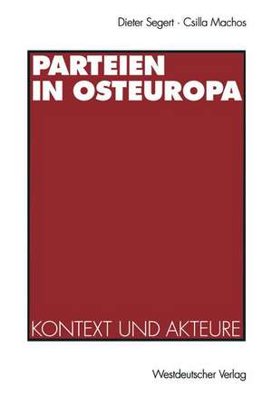 Parteien in Osteuropa: Kontext und Akteure de Dieter Segert