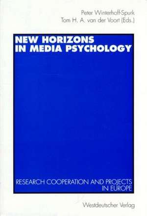 New Horizons in Media Psychology: Research Cooperation and Projects in Europe de Peter Winterhoff-Spurk