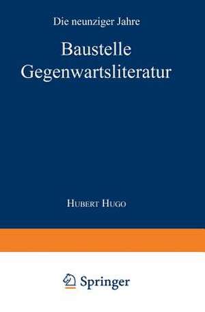 Baustelle Gegenwartsliteratur: Die neunziger Jahre de Andreas Erb