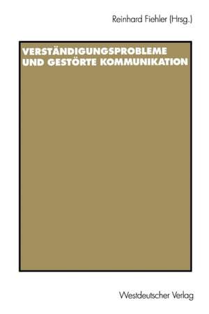 Verständigungsprobleme und gestörte Kommunikation de Reinhard Fiehler