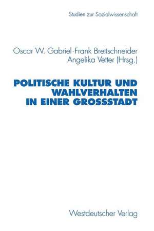 Politische Kultur und Wahlverhalten in einer Großstadt de Oscar W. Gabriel