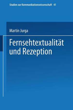 Fernsehtextualität und Rezeption de Martin Jurga