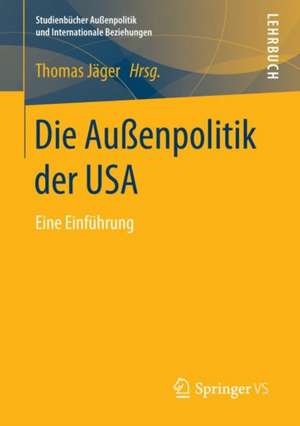 Die Außenpolitik der USA: Eine Einführung de Thomas Jäger