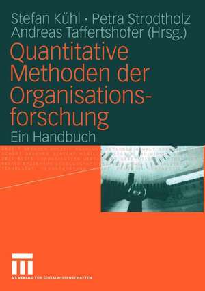 Quantitative Methoden der Organisationsforschung: Ein Handbuch de Stefan Kühl