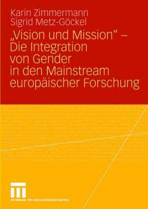 „Vision und Mission“ - Die Integration von Gender in den Mainstream europäischer Forschung de Karin Zimmermann