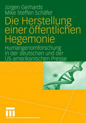 Die Herstellung einer öffentlichen Hegemonie: Humangenomforschung in der deutschen und der US-amerikanischen Presse de Jürgen Gerhards