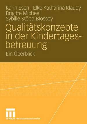 Qualitätskonzepte in der Kindertagesbetreuung: Ein Überblick de Karin Esch