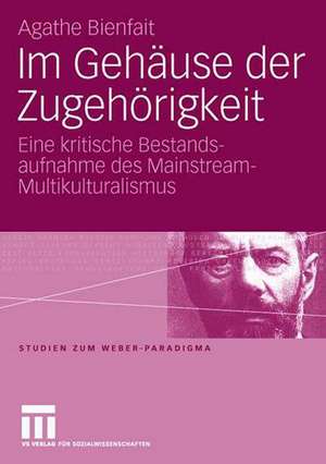 Im Gehäuse der Zugehörigkeit: Eine kritische Bestandsaufnahme des Mainstream-Multikulturalismus de Agathe Bienfait