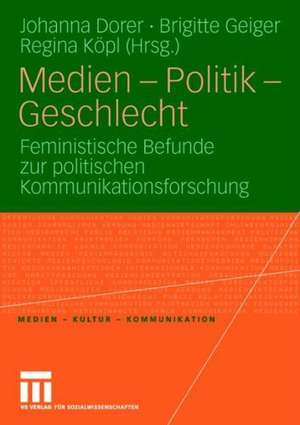 Medien - Politik - Geschlecht: Feministische Befunde zur politischen Kommunikationsforschung de Johanna Dorer