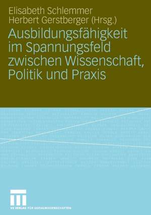 Ausbildungsfähigkeit im Spannungsfeld zwischen Wissenschaft, Politik und Praxis de Elisabeth Schlemmer