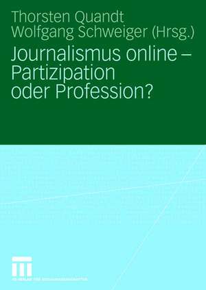 Journalismus online - Partizipation oder Profession? de Thorsten Quandt