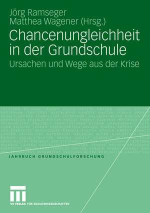 Chancenungleichheit in der Grundschule: Ursachen und Wege aus der Krise de Jörg Ramseger