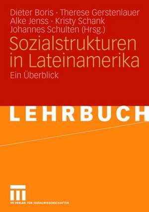 Sozialstrukturen in Lateinamerika: Ein Überblick de Dieter Boris