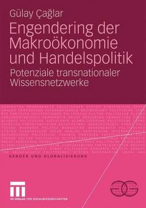 Engendering der Makroökonomie und Handelspolitik: Potenziale transnationaler Wissensnetzwerke de Gülay Caglar