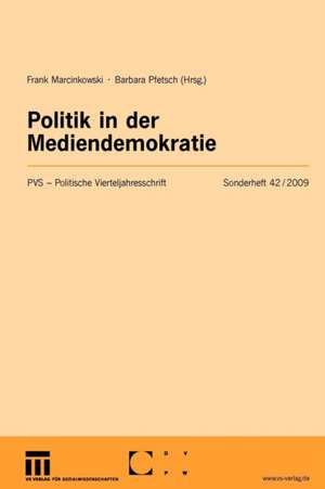 Politik in der Mediendemokratie de Frank Marcinkowski