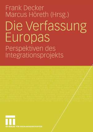 Die Verfassung Europas: Perspektiven des Integrationsprojekts de Frank Decker