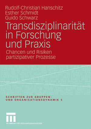 Transdisziplinarität in Forschung und Praxis: Chancen und Risiken partizipativer Prozesse de Rudolf-Christian Hanschitz