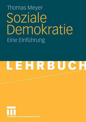 Soziale Demokratie: Eine Einführung de Thomas Meyer