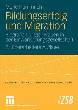 Bildungserfolg und Migration: Biografien junger Frauen in der Einwanderungsgesellschaft de Merle Hummrich