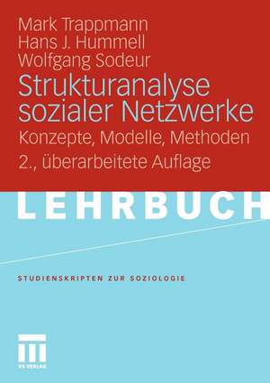 Strukturanalyse sozialer Netzwerke: Konzepte, Modelle, Methoden. de Mark Trappmann