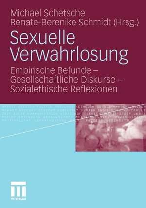 Sexuelle Verwahrlosung: Empirische Befunde - Gesellschaftliche Diskurse - Sozialethische Reflexionen de Michael Schetsche