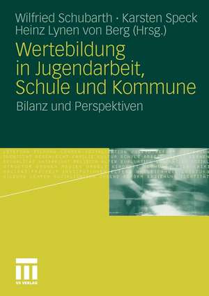 Wertebildung in Jugendarbeit, Schule und Kommune: Bilanz und Perspektiven de Wilfried Schubarth