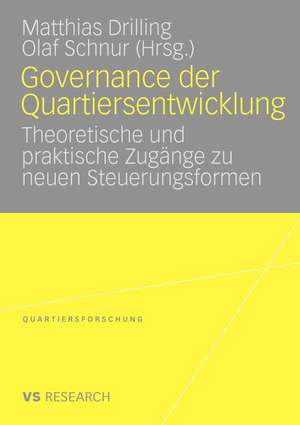 Governance der Quartiersentwicklung: Theoretische und praktische Zugänge zu neuen Steuerungsformen de Matthias Drilling